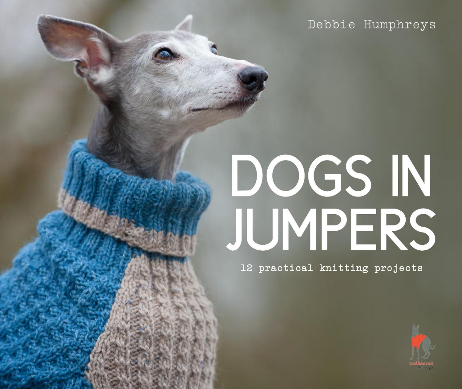 Cover: 9781911624998 | Dogs in Jumpers | 12 Practical Knitting Projects | Debbie Humphreys