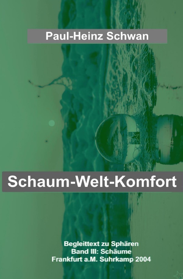 Cover: 9783754147122 | Schaum-Welt-Komfort | Paul-Heinz Schwan | Taschenbuch | 404 S. | 2021