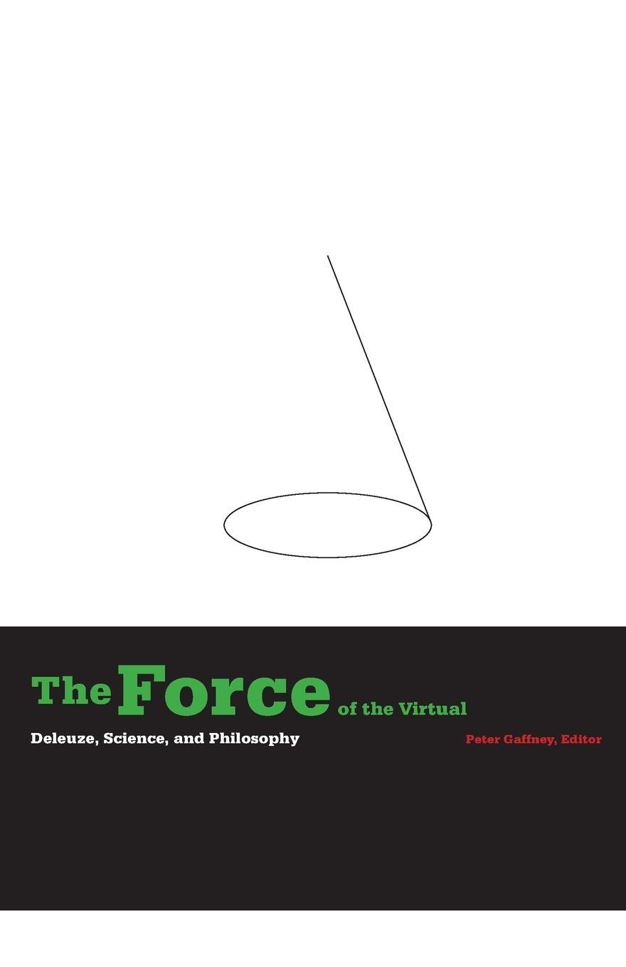 Cover: 9780816665983 | The Force of the Virtual | Deleuze, Science, and Philosophy | Gaffney