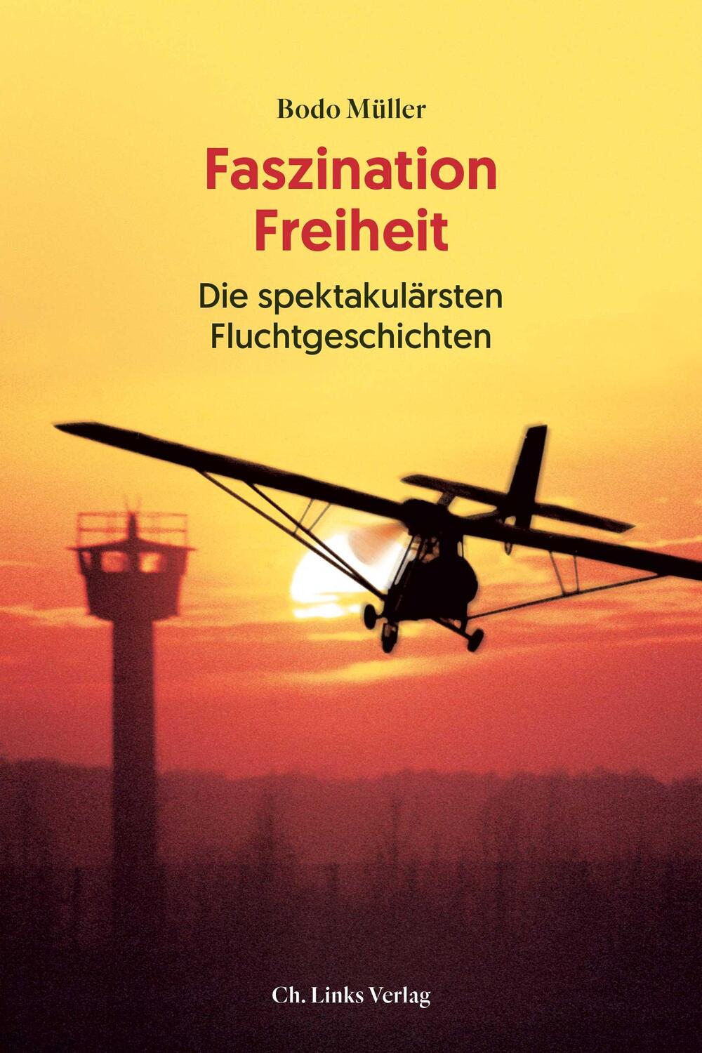 Cover: 9783962890506 | Faszination Freiheit | Die spektakulärsten Fluchtgeschichten | Müller