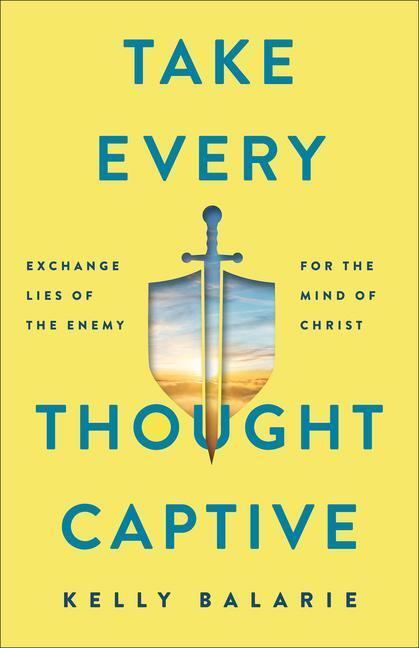 Cover: 9780801094989 | Take Every Thought Captive - Exchange Lies of the Enemy for the...