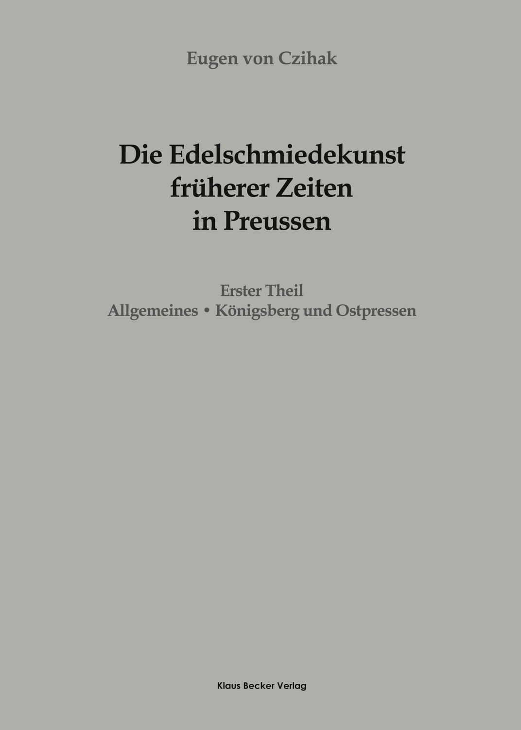 Cover: 9783883723228 | Die Edelschmiedekunst früherer Zeiten in Preußen, Erster Theil | Buch