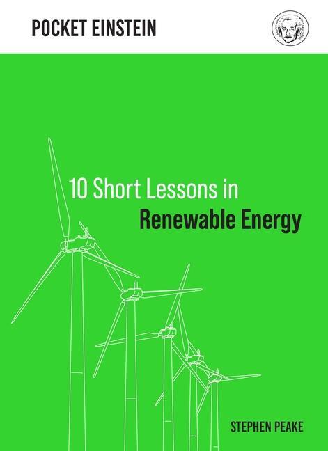 Cover: 9781789292886 | 10 Short Lessons in Renewable Energy | Stephen Peake | Buch | Gebunden