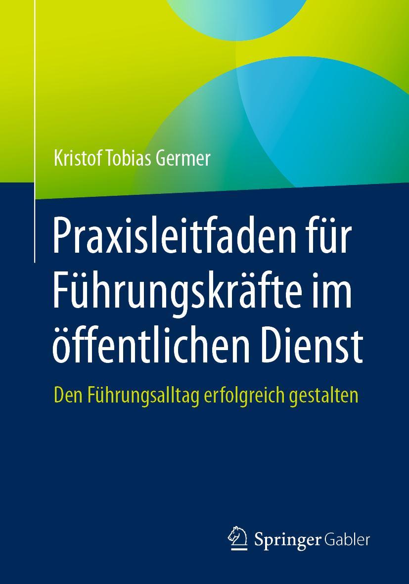 Cover: 9783662666784 | Praxisleitfaden für Führungskräfte im öffentlichen Dienst | Germer