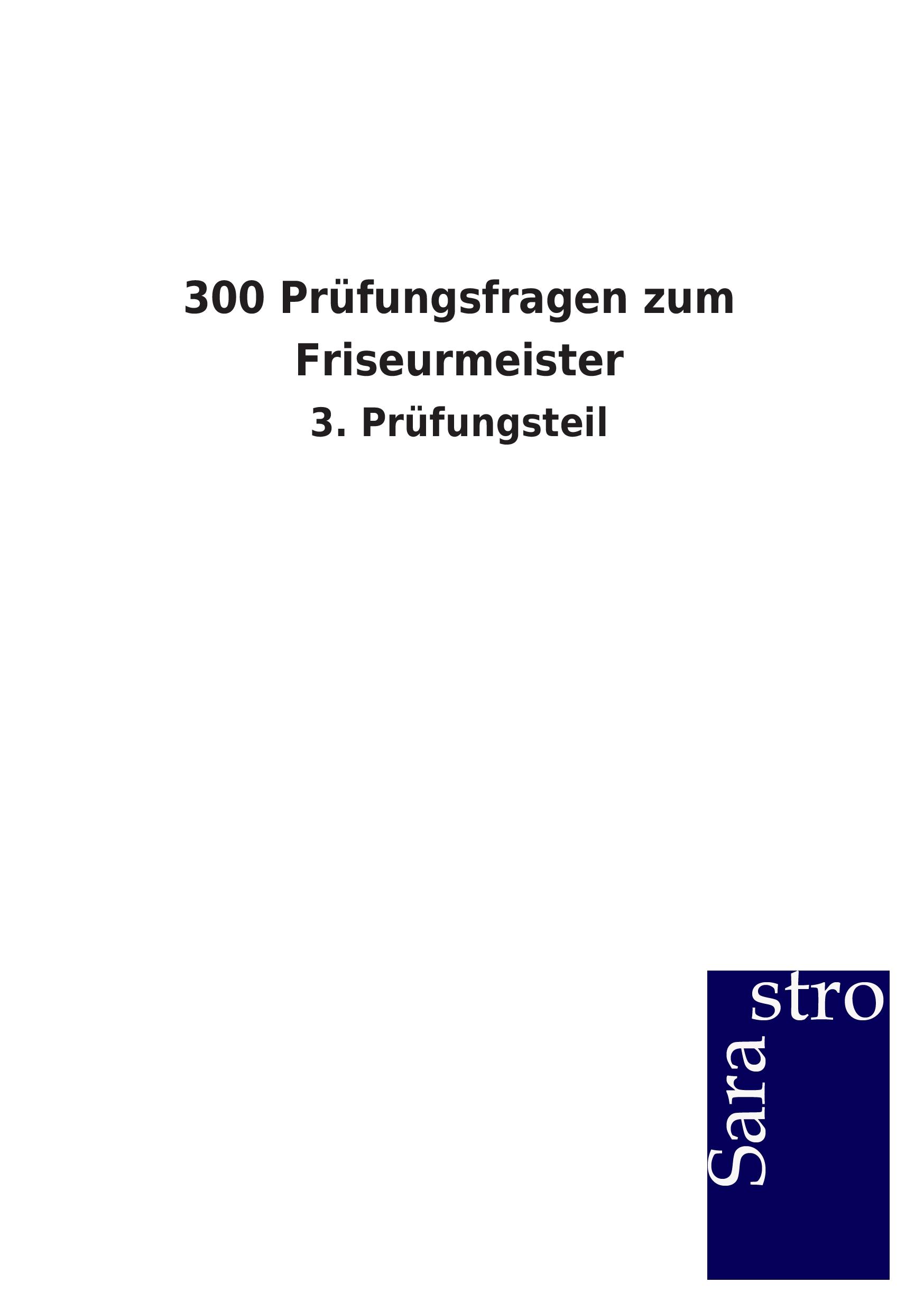 Cover: 9783864715259 | 300 Prüfungsfragen zum Friseurmeister | 3. Prüfungsteil | Gmbh | Buch