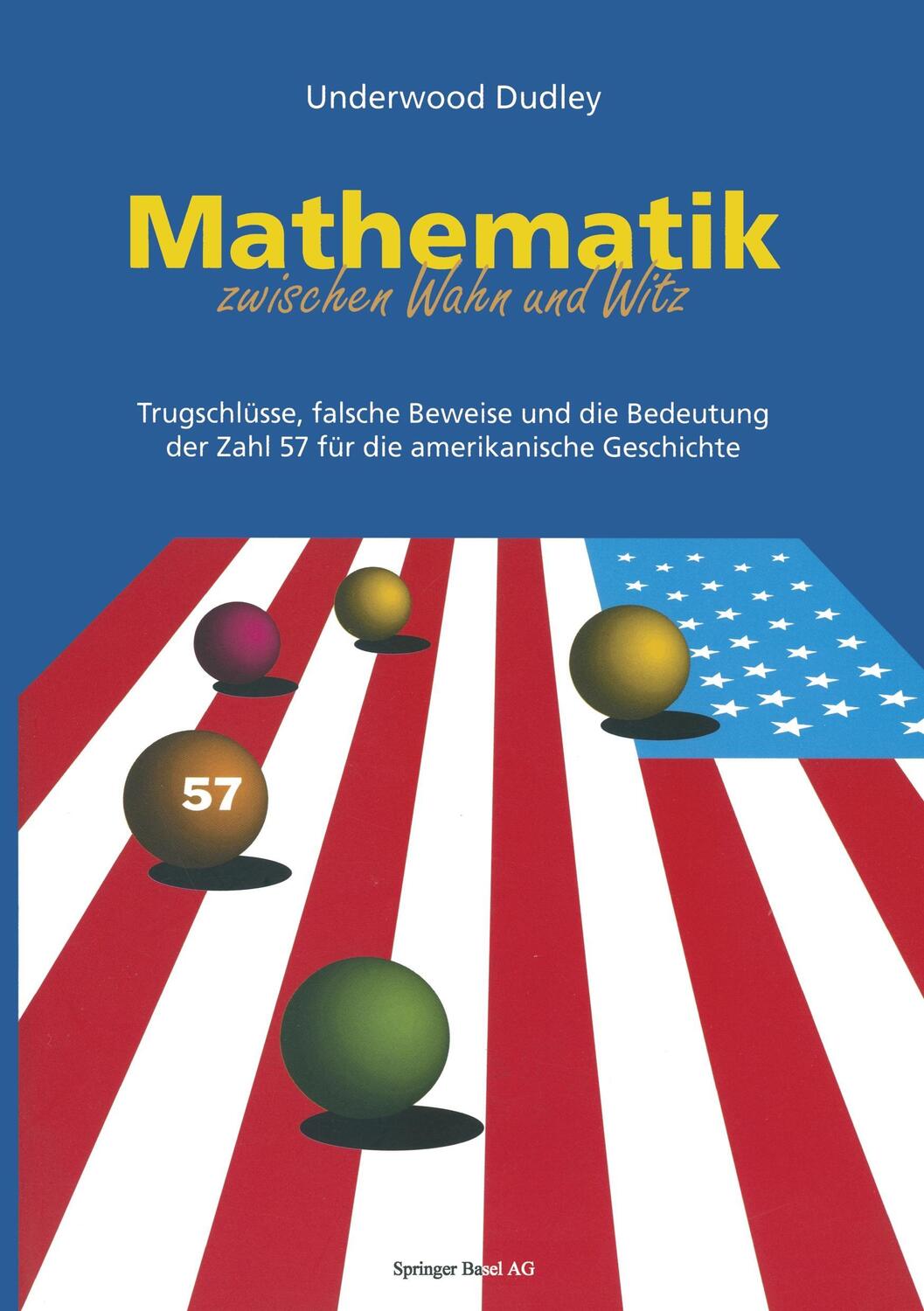 Cover: 9783764351458 | Mathematik zwischen Wahn und Witz | Underwood Dudley | Taschenbuch