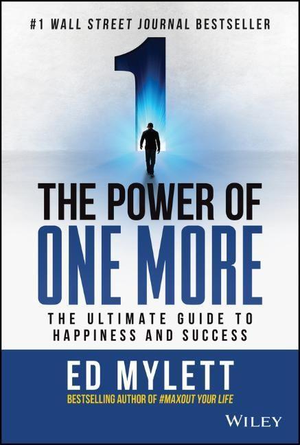 Cover: 9781119815365 | The Power of One More | The Ultimate Guide to Happiness and Success