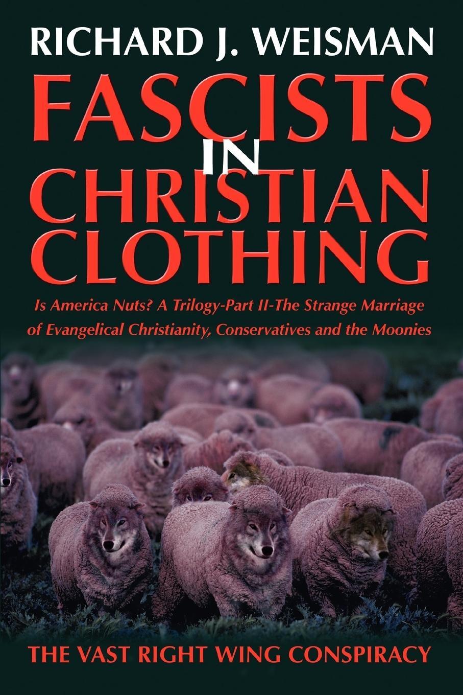 Cover: 9780595357376 | Fascists in Christian Clothing | The Vast Right Wing Conspiracy | Buch