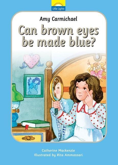 Cover: 9781845501082 | Amy Carmichael | Can brown eyes be made blue? | Catherine MacKenzie