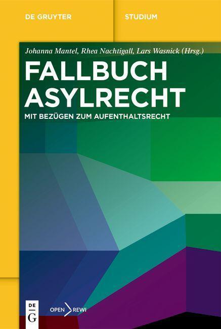 Cover: 9783111000046 | Fallbuch Asylrecht | Mit Bezügen zum Aufenthaltsrecht | Mantel (u. a.)
