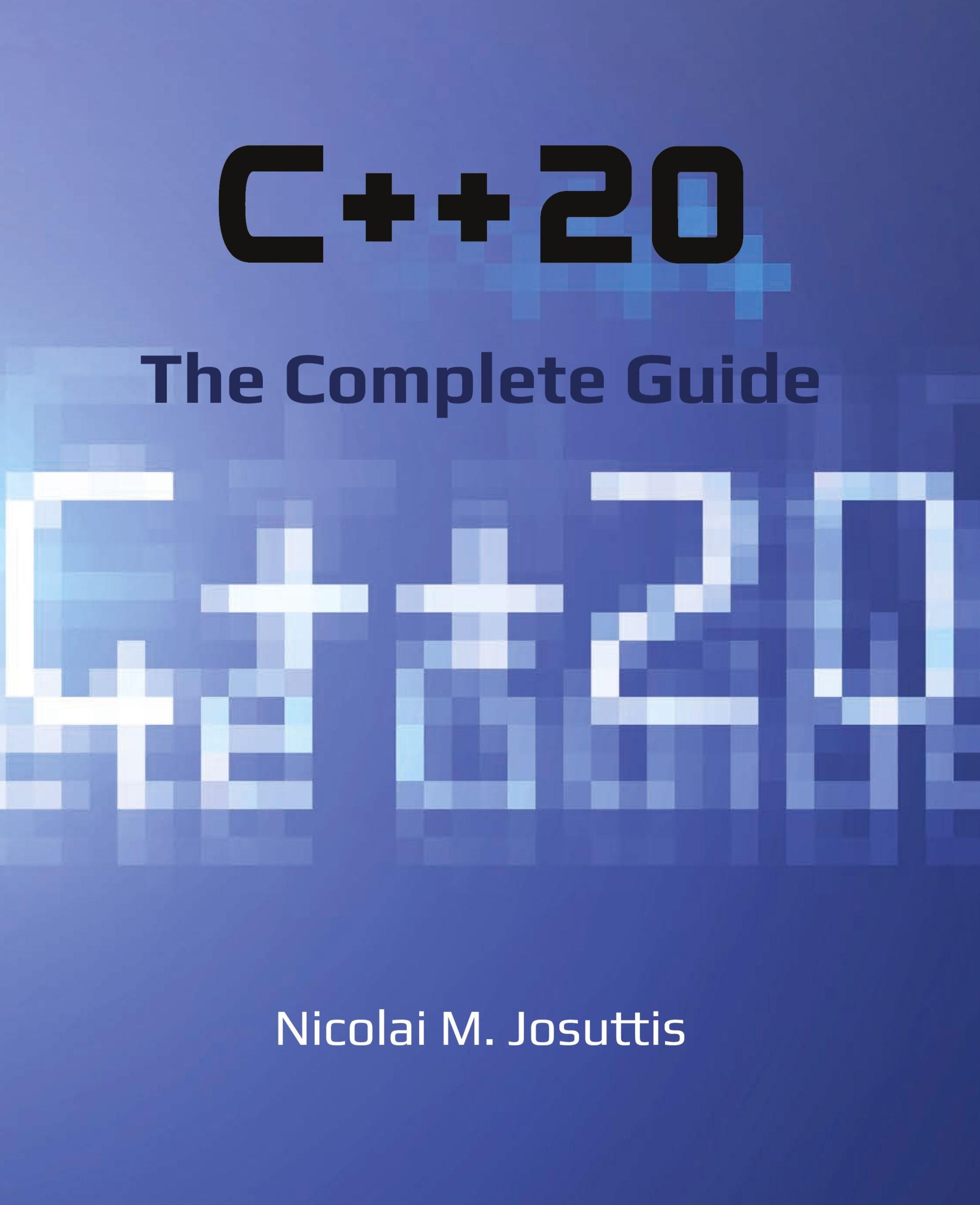 Cover: 9783967309201 | C++20 - The Complete Guide | Nicolai M. Josuttis | Buch | Gebunden