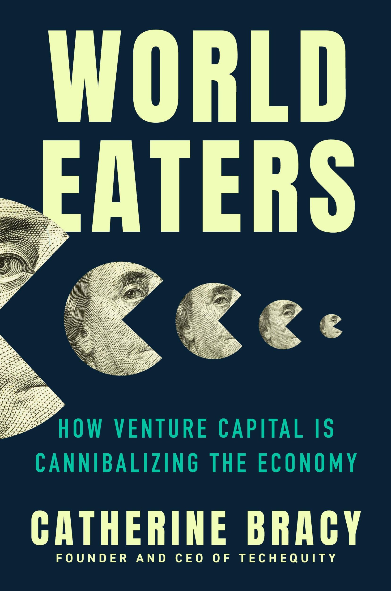 Cover: 9780593473481 | World Eaters | How Venture Capital Is Cannibalizing the Economy | Buch