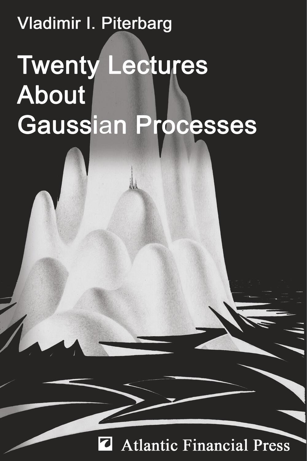 Cover: 9780984422197 | Twenty Lectures About Gaussian Processes | Vladimir Ilich Piterbarg