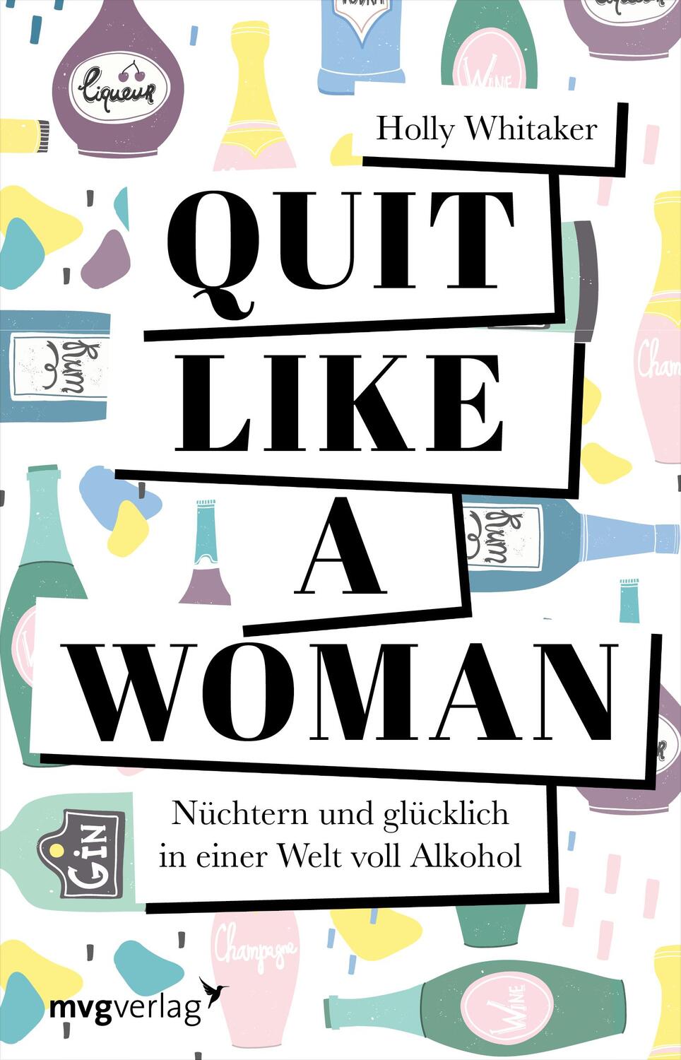 Cover: 9783747403532 | Quit Like a Woman | Nüchtern und glücklich in einer Welt voll Alkohol