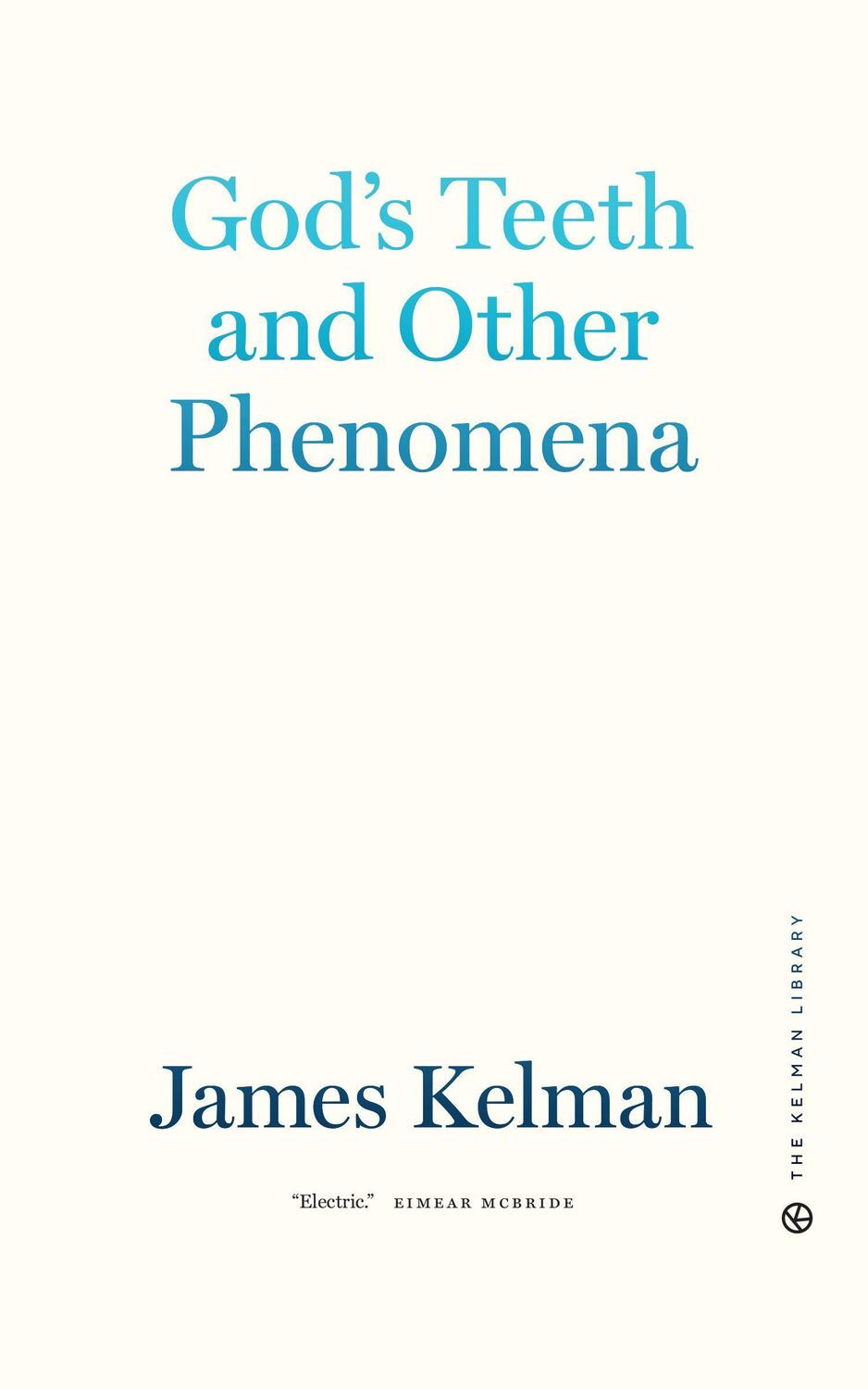 Cover: 9781629639390 | God's Teeth and Other Phenomena | James Kelman | Taschenbuch | 2022