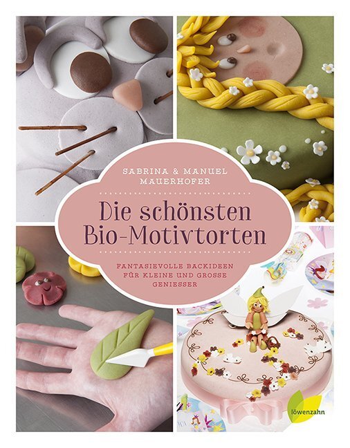 Cover: 9783706625739 | Die schönsten Bio-Motivtorten | Sabrina Mauerhofer (u. a.) | Buch