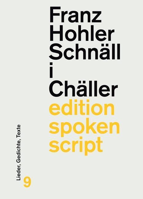 Cover: 9783905825428 | Schnäll i Chäller | Lieder, Gedichte, Texte, edition spoken script 9