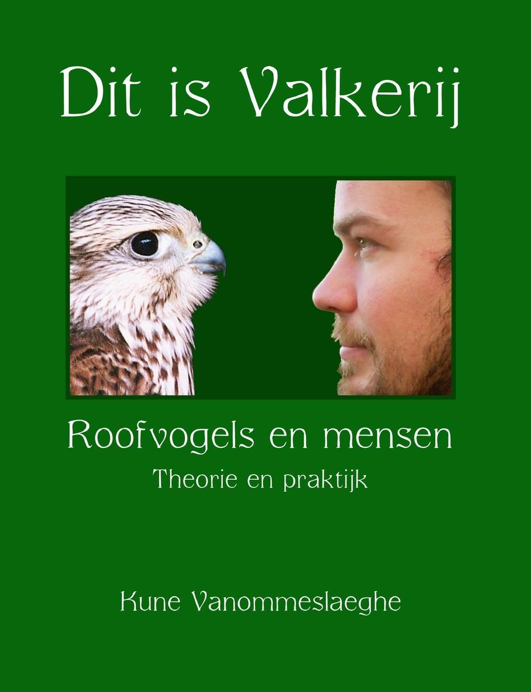 Cover: 9789090221526 | Dit is Valkerij, Roofvogels en mensen, Theorie en praktijk | Buch