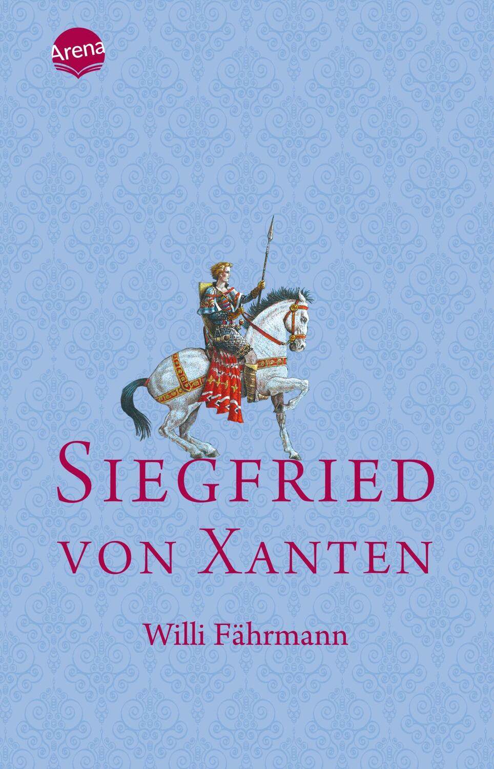 Cover: 9783401502038 | Siegfried von Xanten | Eine alte Sage neu erzählt | Willi Fährmann