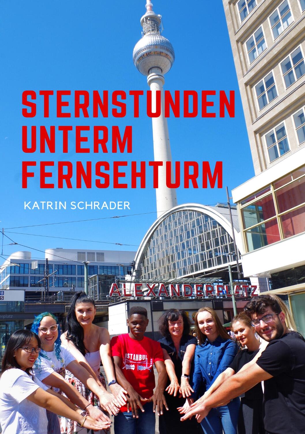 Cover: 9783750407701 | Sternstunden unterm Fernsehturm | Katrin Schrader | Taschenbuch