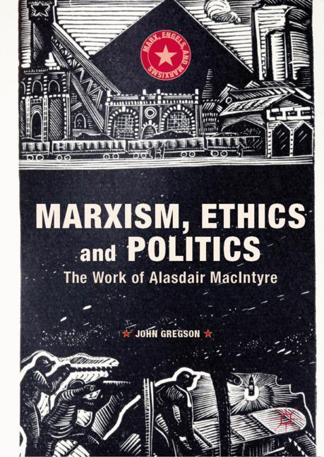 Cover: 9783030033705 | Marxism, Ethics and Politics | The Work of Alasdair MacIntyre | Buch