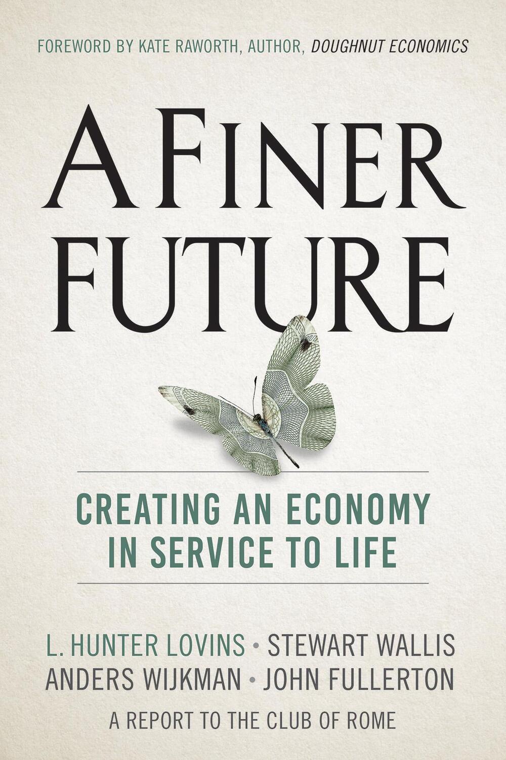 Cover: 9780865718982 | A Finer Future: Creating an Economy in Service to Life | Buch | 2018
