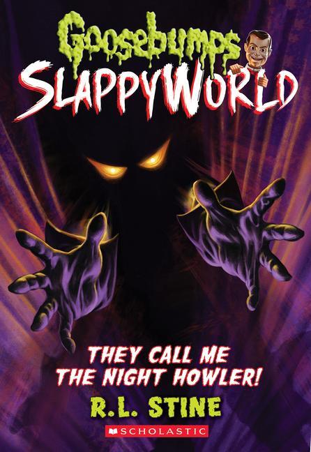 Cover: 9781338355758 | They Call Me the Night Howler! (Goosebumps Slappyworld #11) | Stine