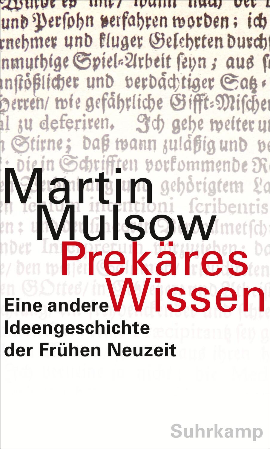 Cover: 9783518585832 | Prekäres Wissen | Eine andere Ideengeschichte der Frühen Neuzeit