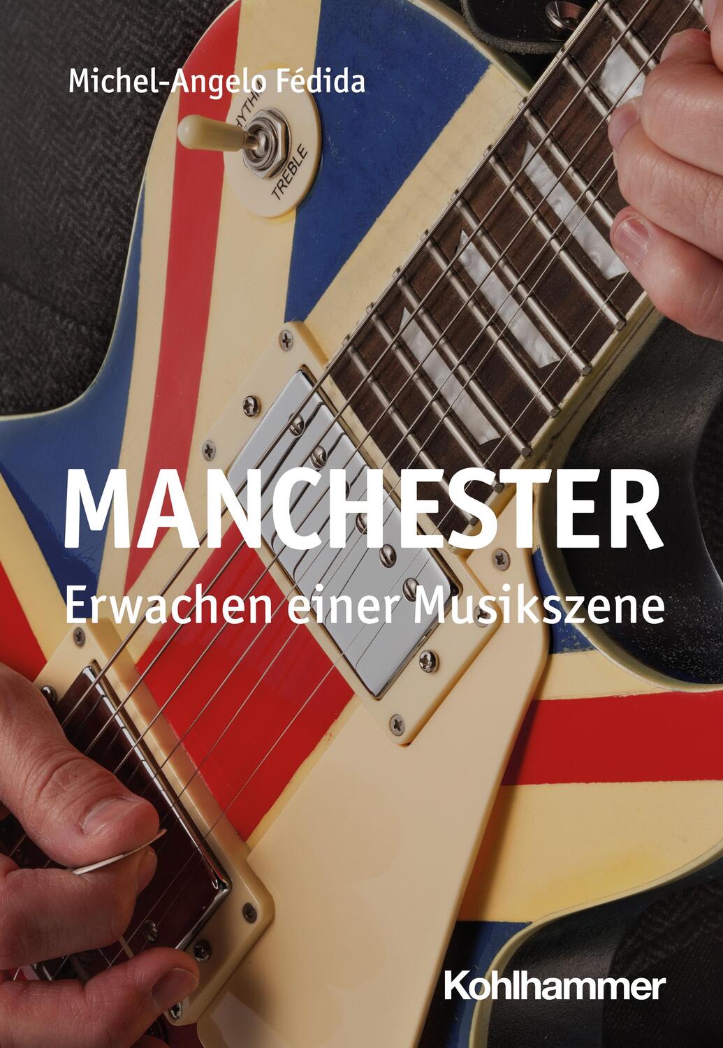 Cover: 9783170426450 | Manchester | Erwachen einer Musikszene | Michel-Angelo Fédida | Buch