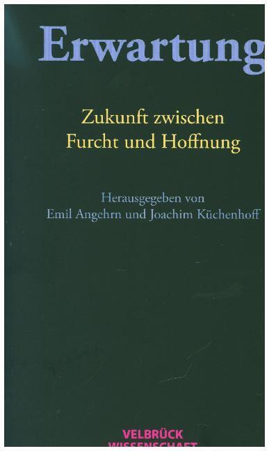 Cover: 9783958321625 | Erwartung | Zukunft zwischen Furcht und Hoffnung | Angehrn (u. a.)