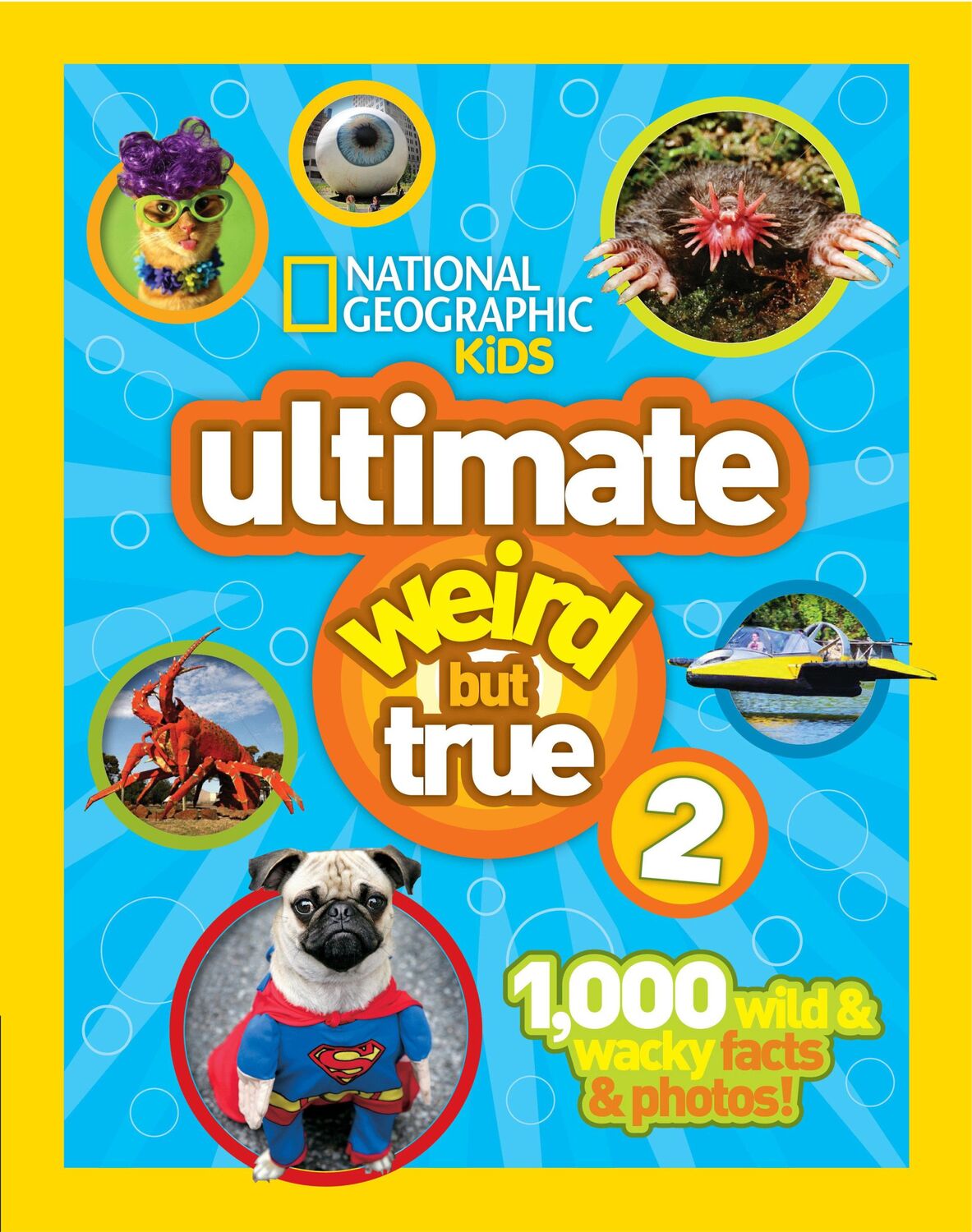 Cover: 9781426313585 | Ultimate Weird But True! 2 | 1,000 Wild &amp; Wacky Facts &amp; Photos! | Kids