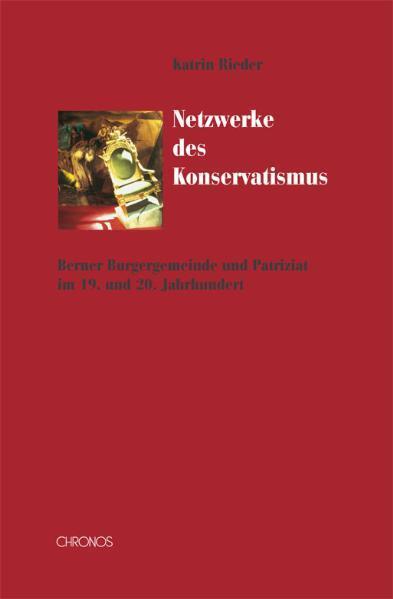 Cover: 9783034009058 | Netzwerke des Konservatismus | Kathrin Rieder | Buch | Gebunden | 2008