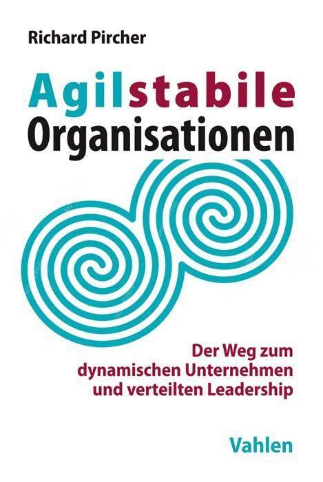 Cover: 9783800655304 | Agilstabile Organisationen | Richard Pircher | Buch | gebunden | XV