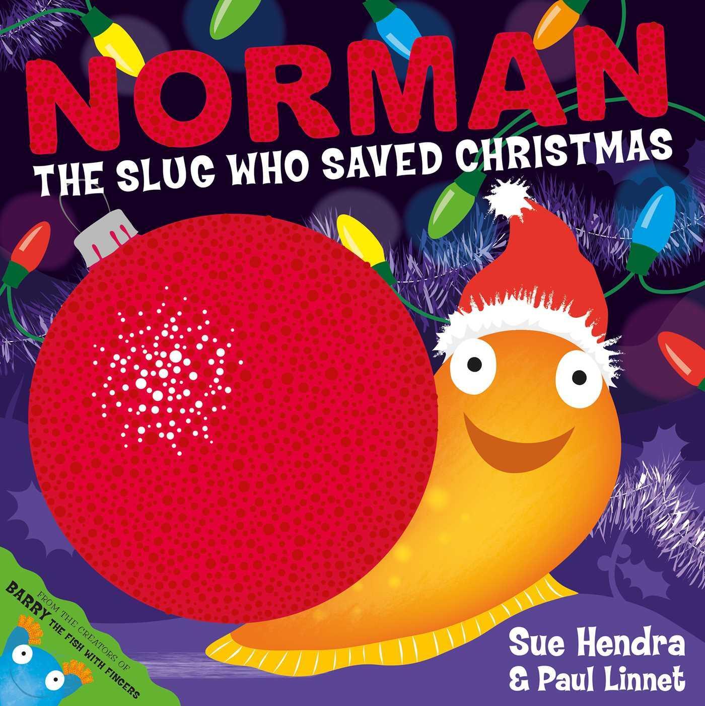 Cover: 9781471120978 | Norman the Slug Who Saved Christmas | Sue Hendra (u. a.) | Taschenbuch