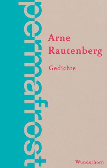 Cover: 9783884236147 | permafrost | Gedichte | Arne Rautenberg | Buch | Deutsch | 2019
