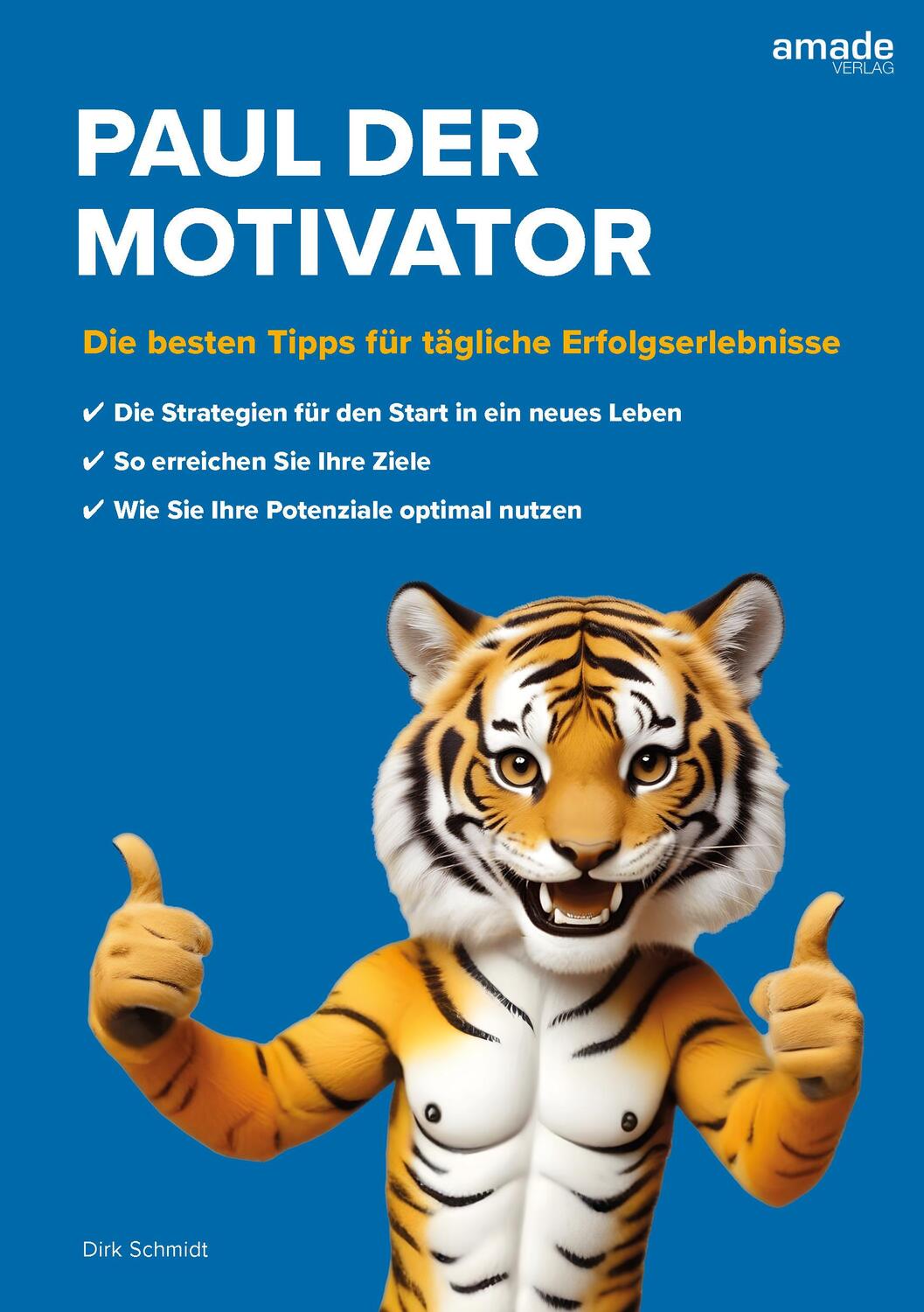 Cover: 9783982595818 | Paul der Motivator | Die besten Tipps für tägliche Erfolgserlebnisse