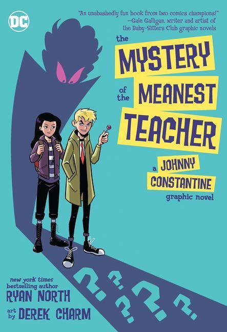 Cover: 9781779501233 | The Mystery of the Meanest Teacher: A Johnny Constantine Graphic Novel