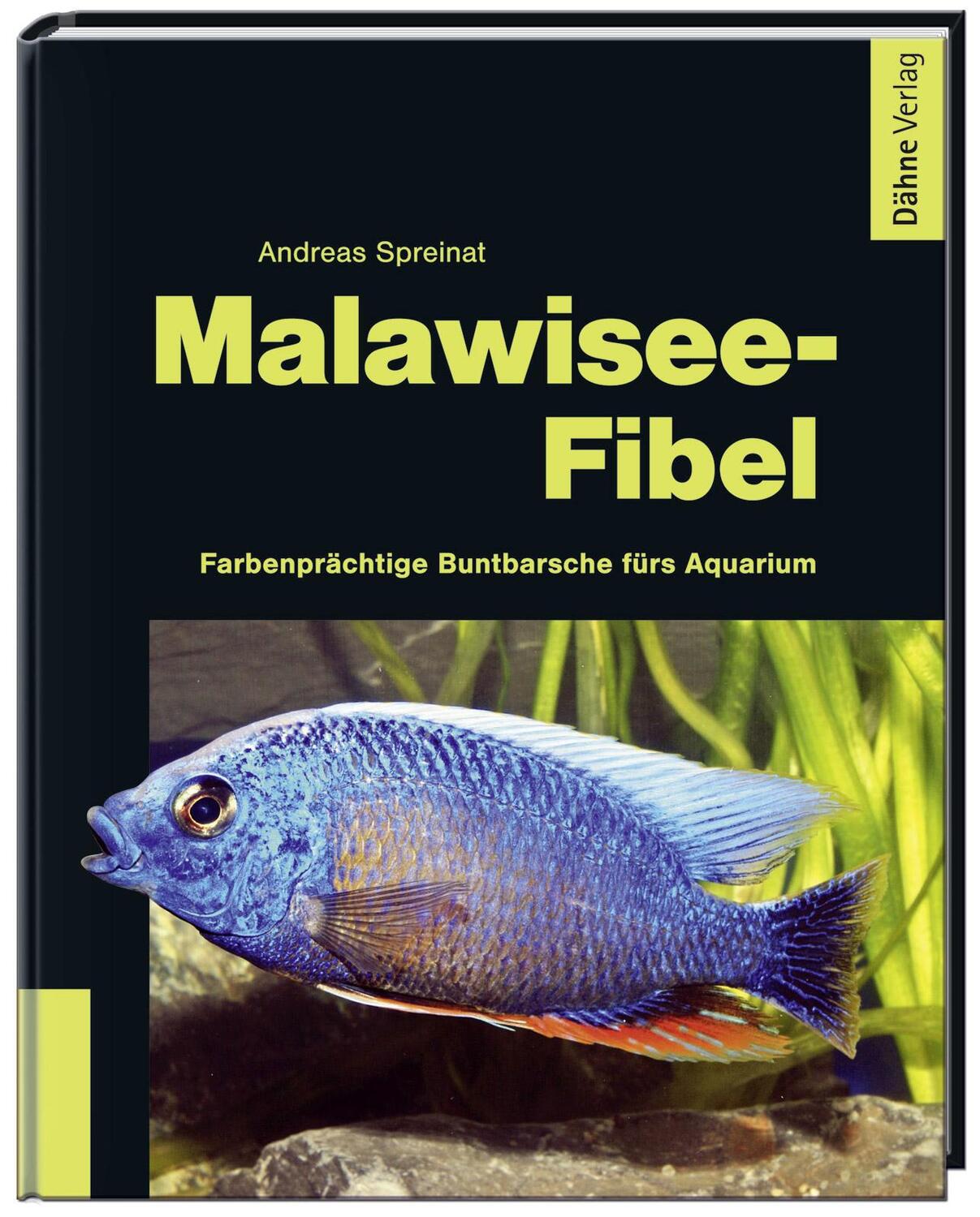Cover: 9783935175869 | Malawisee-Fibel | Farbenprächtige Buntbarsche fürs Aquarium | Spreinat