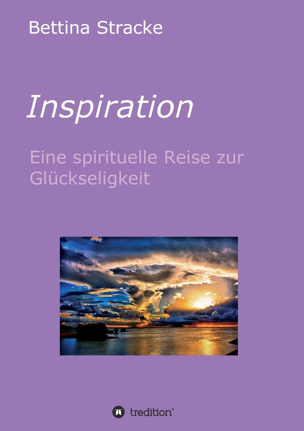Cover: 9783743943964 | Inspiration | Eine spirituelle Reise zur Glückseligkeit | Stracke