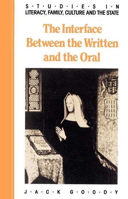 Cover: 9780521337946 | The Interface Between the Written and the Oral | Jack Goody | Buch