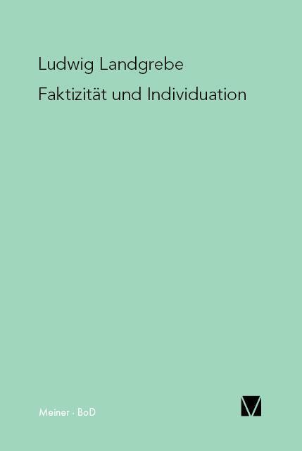 Cover: 9783787305384 | Faktizität und Individuation | Ludwig Landgrebe | Taschenbuch | 1982