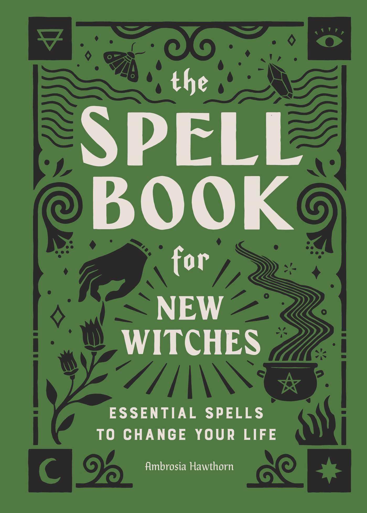 Cover: 9781638788492 | The Spell Book for New Witches | Essential Spells to Change Your Life