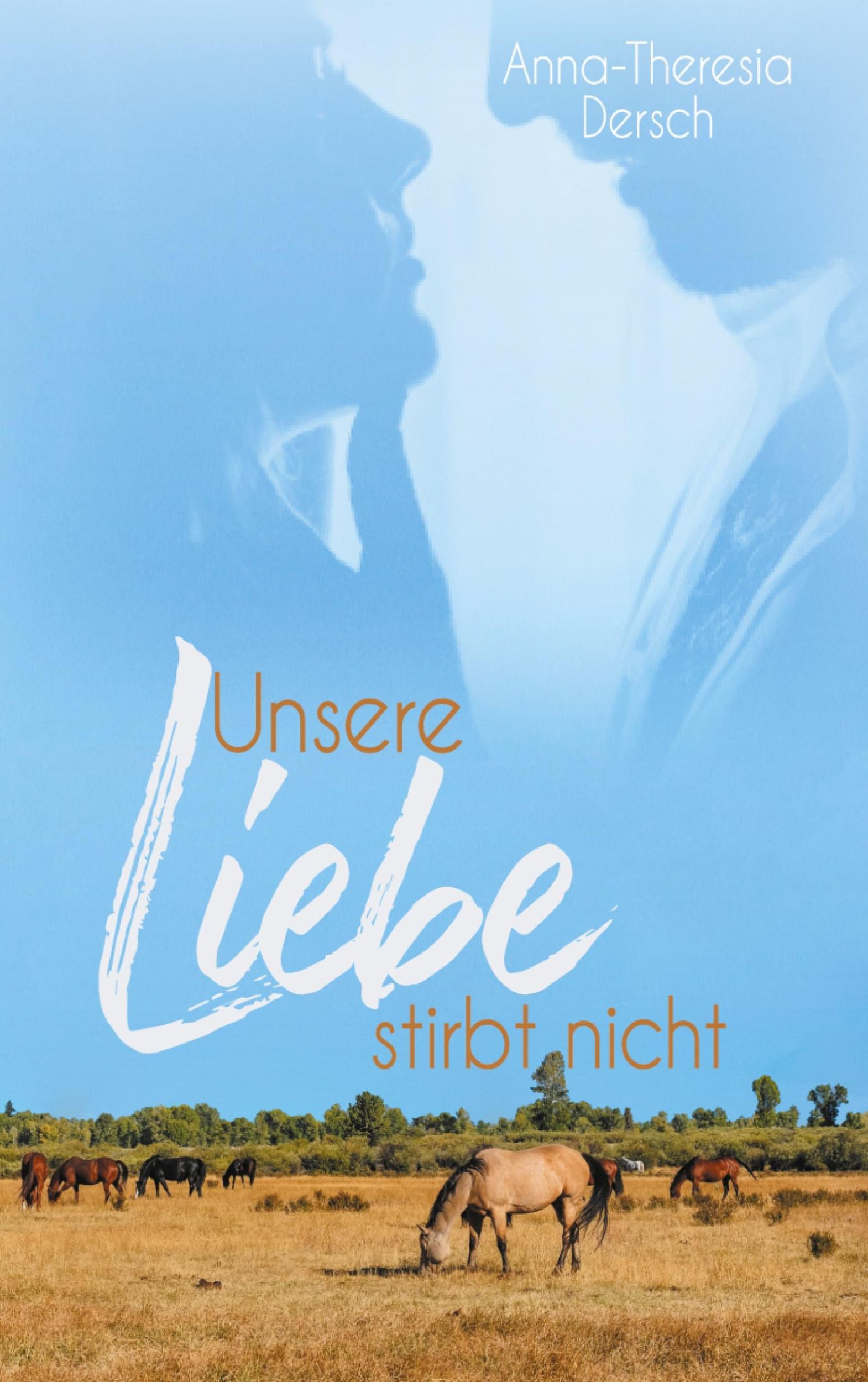 Cover: 9783755712183 | Unsere Liebe stirbt nicht | Anna-Theresia Dersch | Taschenbuch | 2021