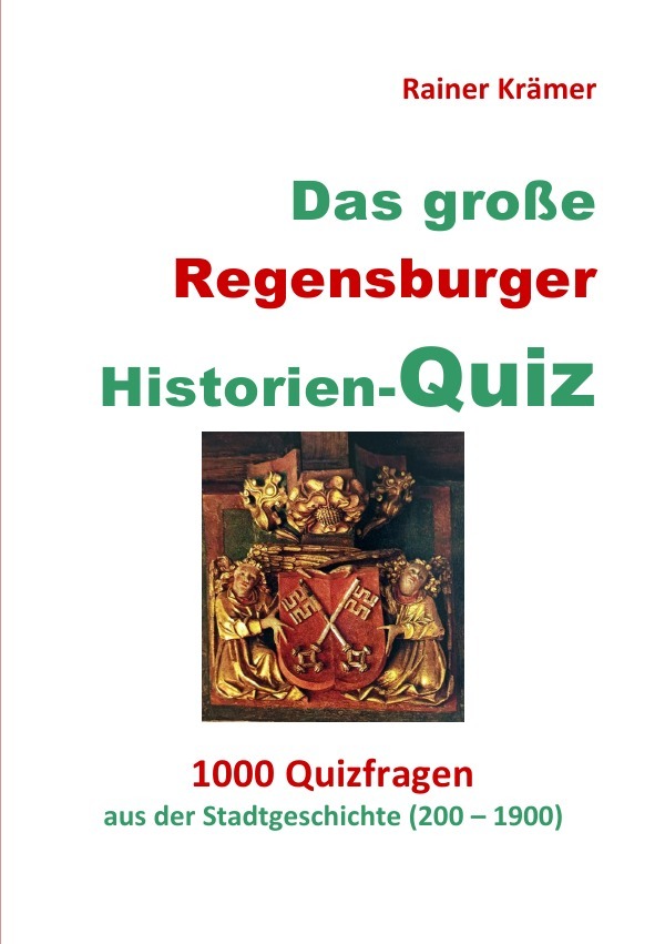 Cover: 9783746761275 | Das große Regensburger Historien-Quiz | Rainer Krämer | Taschenbuch