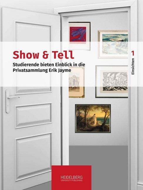 Cover: 9783947732432 | Show &amp; Tell. Studierende bieten Einblick in die Privatsammlung Erik...