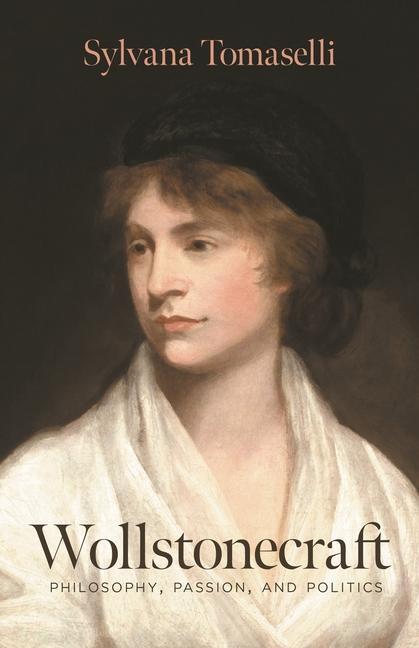 Cover: 9780691169033 | Wollstonecraft | Philosophy, Passion, and Politics | Sylvana Tomaselli