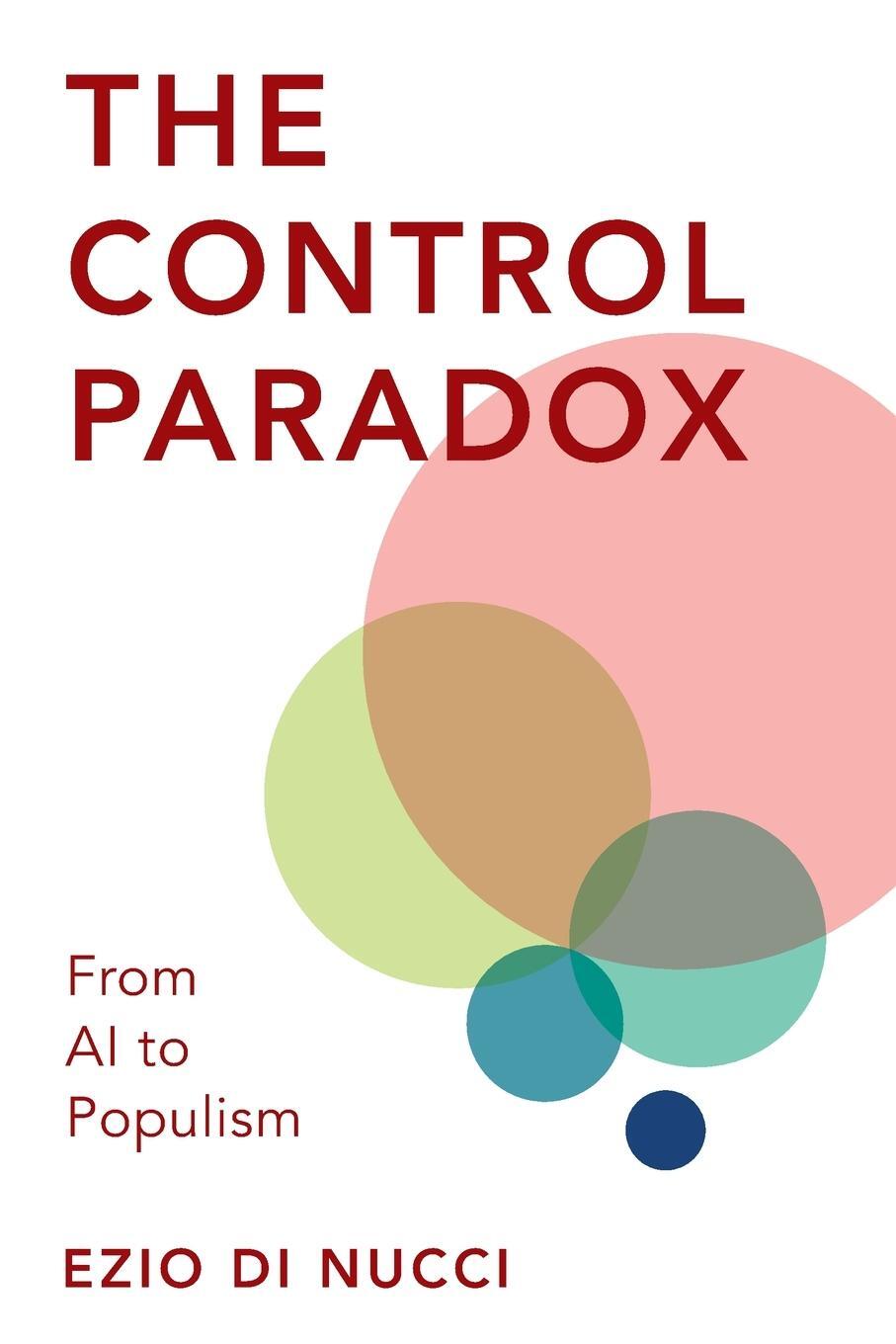 Cover: 9781786615794 | The Control Paradox | From AI to Populism | Ezio Di Nucci | Buch