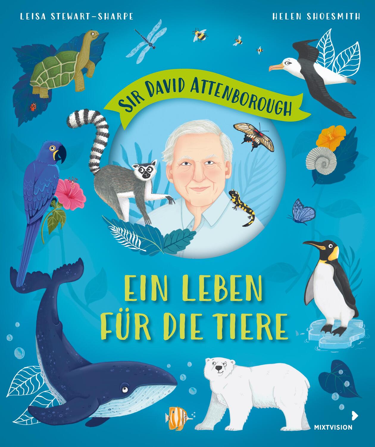 Cover: 9783958541894 | Sir David Attenborough - Ein Leben für die Tiere | Stewart-Sharpe