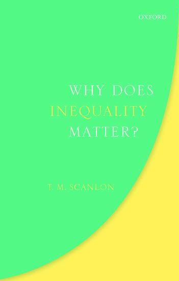 Cover: 9780198812692 | Why Does Inequality Matter? | T. M. Scanlon | Buch | Gebunden | 2018
