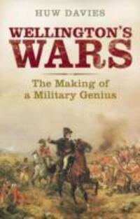 Cover: 9780300208658 | Wellington's Wars | The Making of a Military Genius | Huw J. Davies